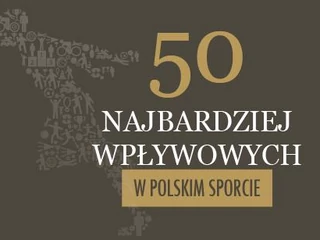 50 najbardziej wpływowych w polskim sporcie