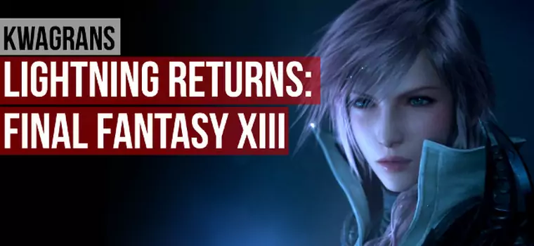 Kwagrans: gramy w Lightning Returns: Final Fantasy XIII