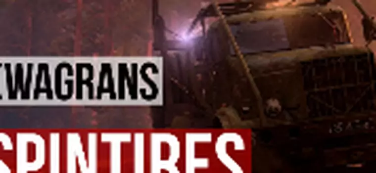 KwaGRAns: dużo błota i duże ciężarówki - gramy w Spintires