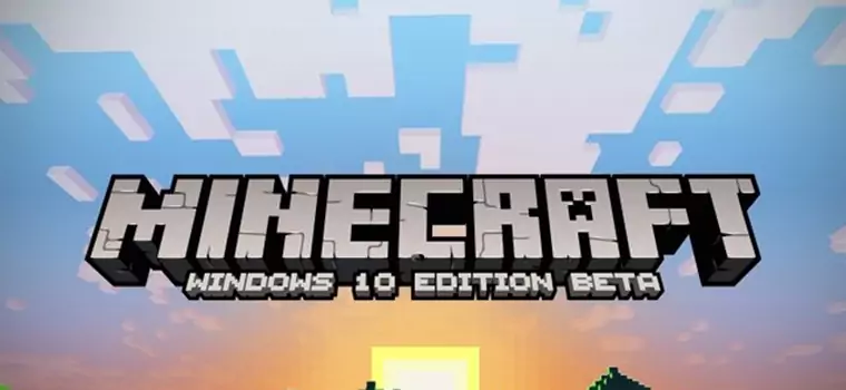 Beta Minecraft: Windows 10 Edition wystartuje już wkrótce