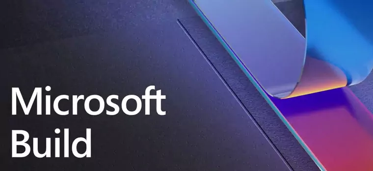 Microsoft Build 2021 - relacja z corocznej konferencji dla programistów