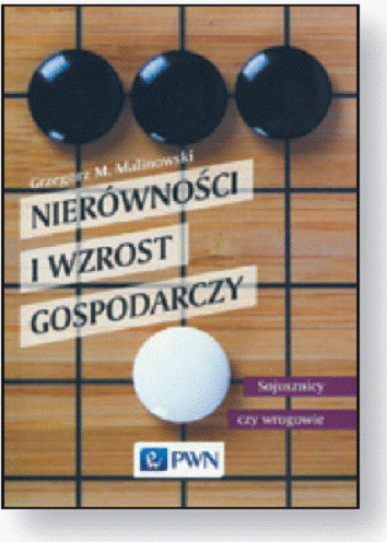 Grzegorz M. Malinowski, „Nierówności i wzrost gospodarczy. Sojusznicy czy wrogowie?”, PWN, Warszawa 2016