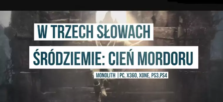 W Trzech Słowach - Śródziemie: Cień Mordoru