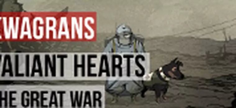 KwaGRAns: odkrywamy uroki Valiant Hearts: The Great War