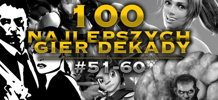 100 najlepszych gier dekady - miejsca 51-60