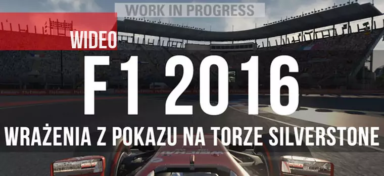 Graliśmy w F1 2016 - wrażenia z pokazu gry na torze Silverstone