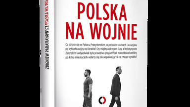 "Polska na wojnie". O nowej książce Zbigniewa Parafianowicza