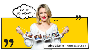 "Jedno zdanie" - nowy program Małgorzaty Ohme