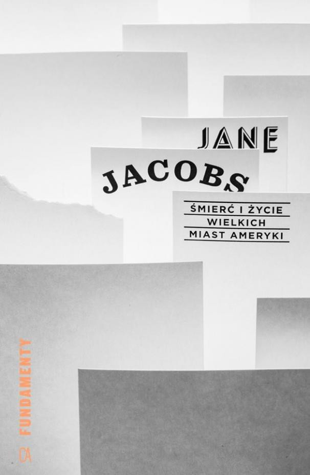 "Śmierć i życie wielkich miast Ameryki",  Jane Jacobs, wyd. Centrum Architektury 2014