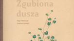 Olga Tokarczuk, Joanna Concejo, "Zgubiona dusza"