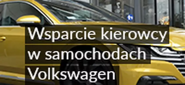 Sprawdzamy systemy Volkswagena, które wspierają kierowcę