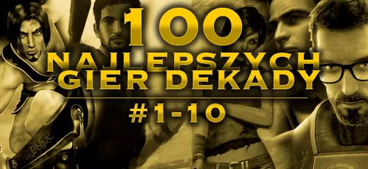 100 najlepszych gier dekady - miejsca 1-10