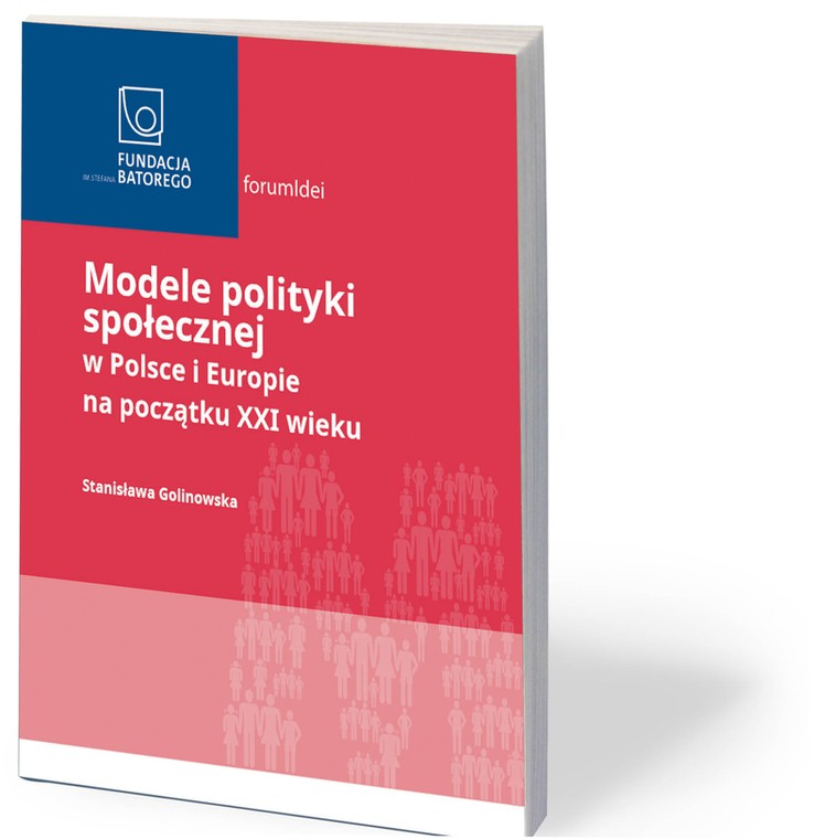 Stanisława Golinowska, „Modele polityki społecznej w Polsce i Europie na początku XXI wieku”, Fundacja im. Stefana Batorego, Warszawa 2018