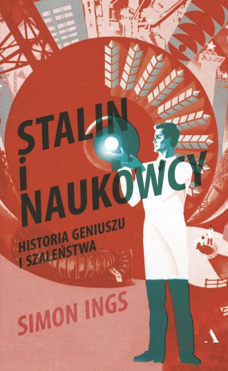 Simon Ings, "Stalin i naukowcy"