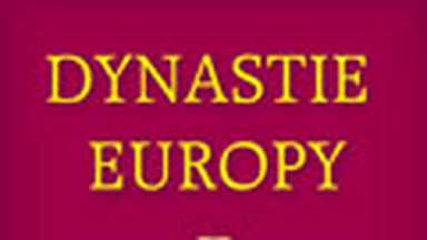 Dynastie Europy. Wprowadzenie