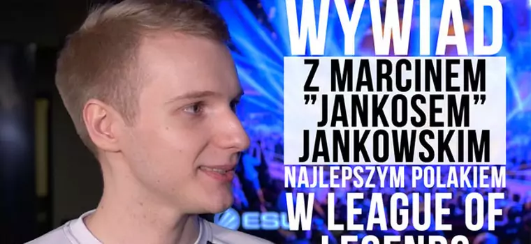 IEM 2017: Wywiad z Marcinem "Jankosem" Jankowskim, jednym z najlepszych graczy League of Legends