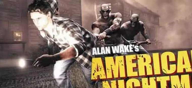 Recenzja: Alan Wake's American Nightmare