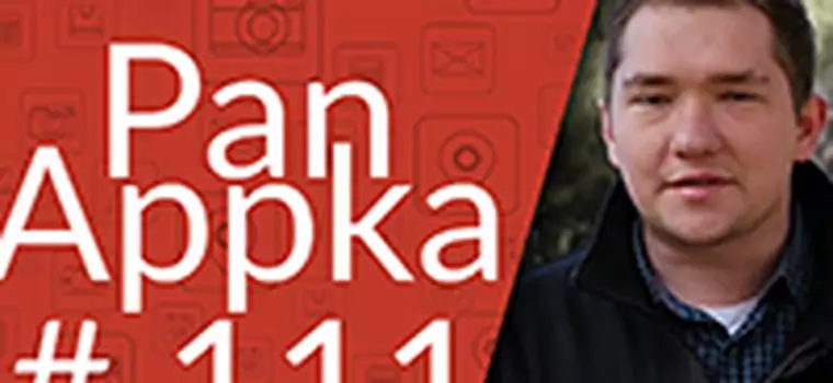 Pan Appka #111: wydanie specjalne prosto z targów MWC 2017