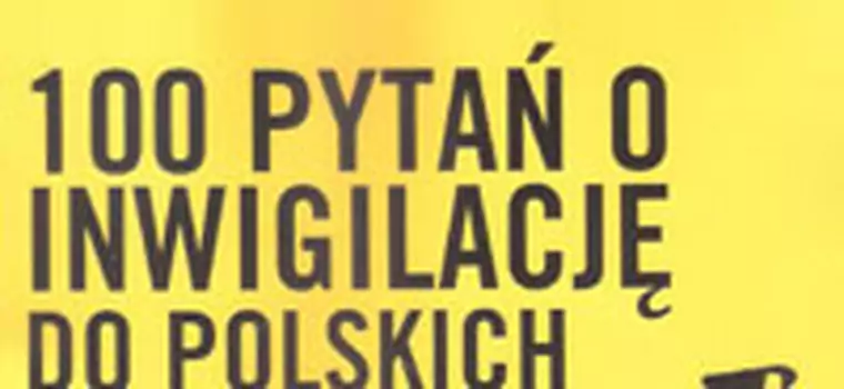 100 pytań o inwigilację w Polsce: władza się miga