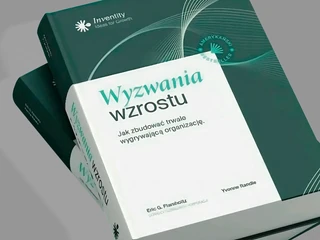 Książka „Wyzwania wzrostu. Jak zbudować trwale wygrywającą organizację” omawia metody i narzędzia służące do budowy wartości firmy.