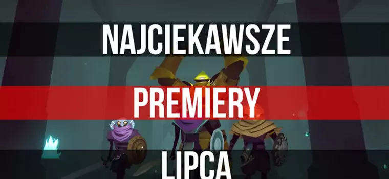 Najciekawsze premiery gier - Lipiec 2016