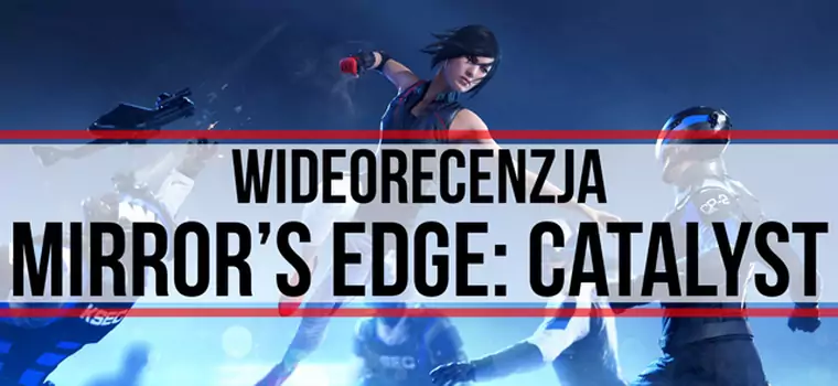 Wideorecenzja Mirror's Edge: Catalyst - Faith w nowym, ale nie najlepszym wydaniu