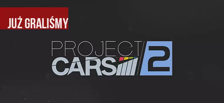 Graliśmy w Project CARS 2 - to nie będzie gra dla casuali