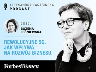 5G to wielka szansa dla polskiego biznesu – mówi Bożena Leśniewska, wiceprezeska Orange Polska w podcaście Forbes Women