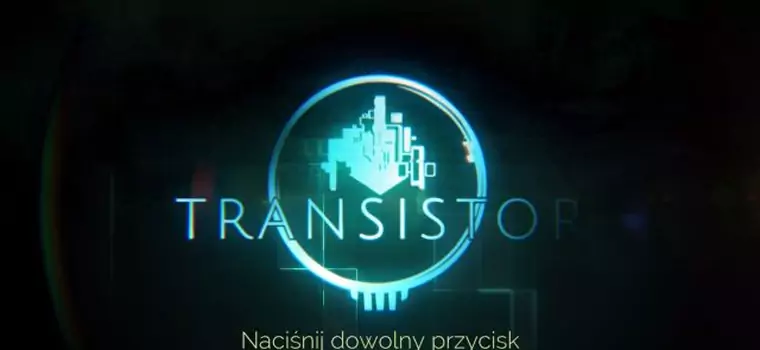 SCEP nie próżnuje - Transistor na PS4 posiada polską wersję językową