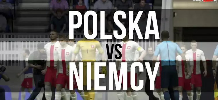 Polska - Niemcy w FIFA 15