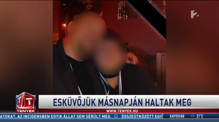 A pár az esküvője másnapján vesztette életét / Fotó: TV2 - Tények