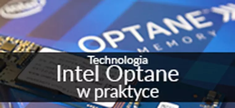 Jak działa Intel Optane - technologia Intela przyspieszająca dyski HDD