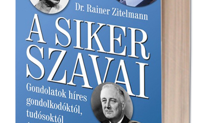 Ha szeretnénk sikeresek lenni, próbáljuk meg alkalmazni a könyvben leírt filozófiákat!