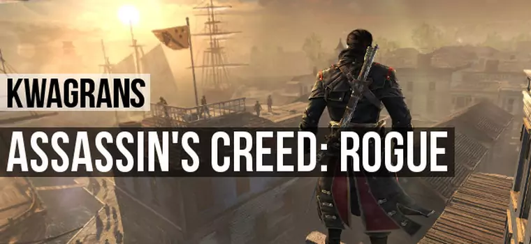 Kwagrans - gramy w Assassin's Creed: Rogue na PC