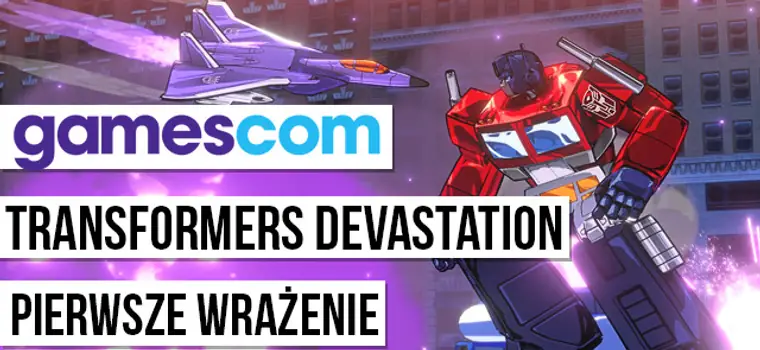 Gamescom 2015: Transformers Devastation - wrażenia z gry