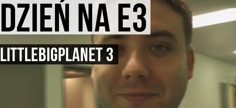 Dzień na E3 - LittleBigPlanet 3