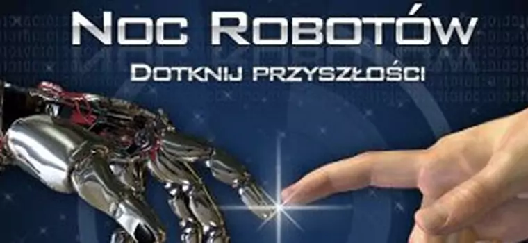 Już 21 maja Noc Robotów