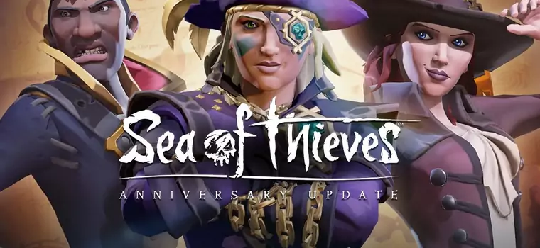 Rocznicowa aktualizacja Sea of Thieves już jest dostępna. Wiele nowości w grze