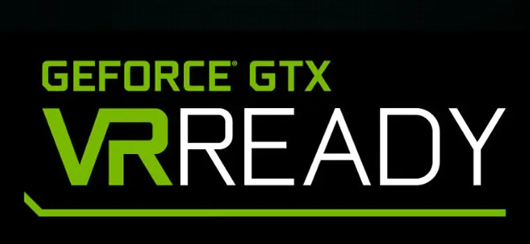 NVIDIA zapowiada program GeForce GTX VR Ready (CES 2016)