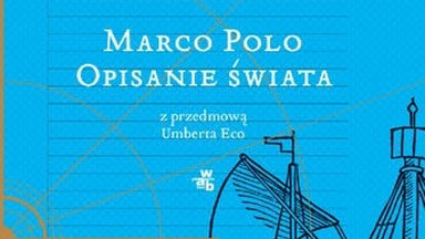 Opisanie świata Marco Polo. Przedmowa Umberto Eco