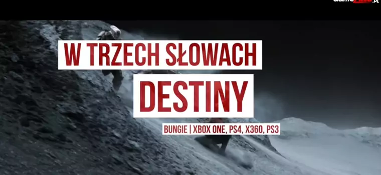 W Trzech Słowach: Destiny