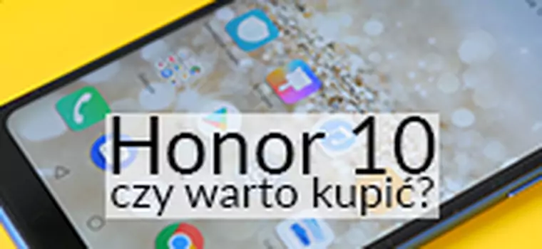 Honor 10: Czy warto kupić? Test pięknego smartfona