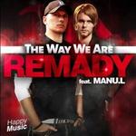 Remady feat. Manu-l - The Way We Are