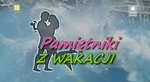 PAMIĘTNIKI Z WAKACJI 