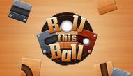Spiel: Roll This Ball