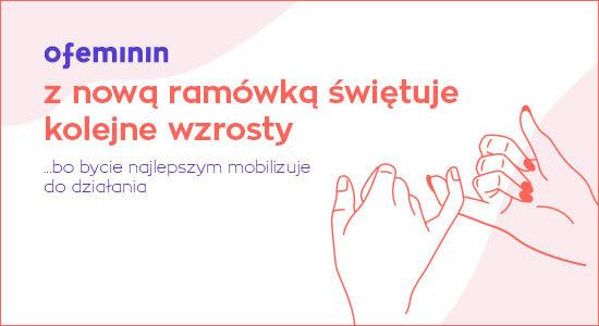 Ofeminin liderem wśród serwisów kobiecych – ruszają nowe cykle wydawnicze