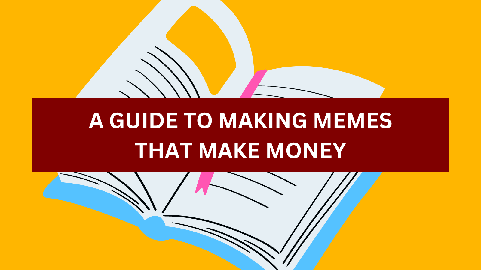 How To Make Money Making Memes