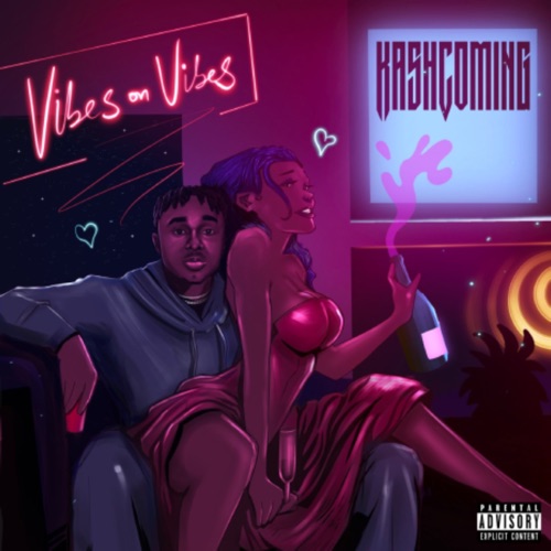 Kashcoming - 'Vibes on Vibes'