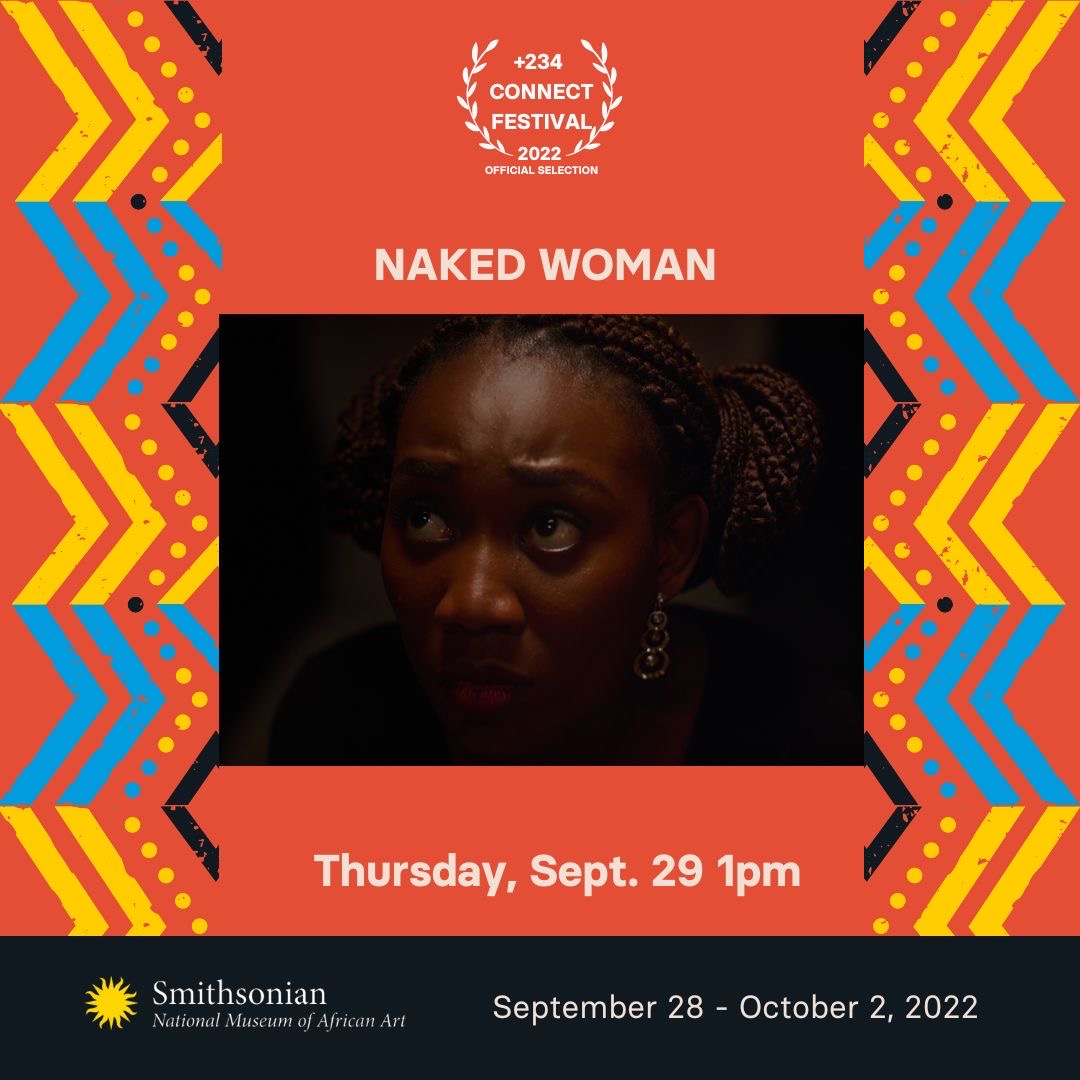 Naked Woman premiered at the Smithsonian National Museum for African Art DC 