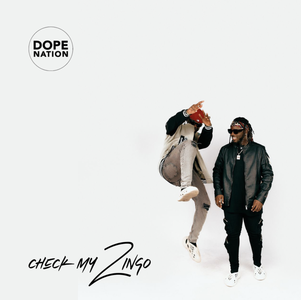 DopeNation drops Afrobeat-Highlife-Amapiano fusion in \"Check My Zingo\"